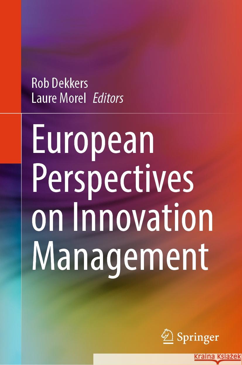 European Perspectives on Innovation Management Rob Dekkers Laure Morel 9783031417955 Springer - książka