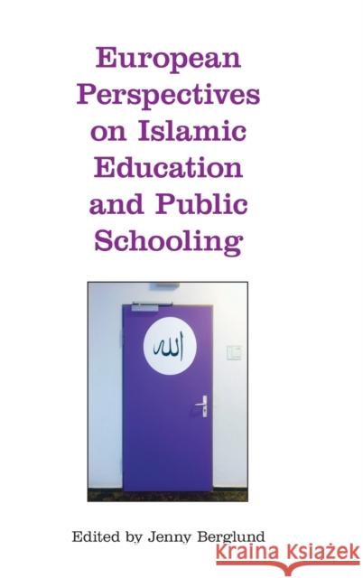 European Perspectives on Islamic Education and Public Schooling Jenny Berglund 9781781794845 Equinox Publishing (Indonesia) - książka