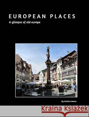 European places 20x25 Carolina Mazon 9781714628483 Blurb - książka