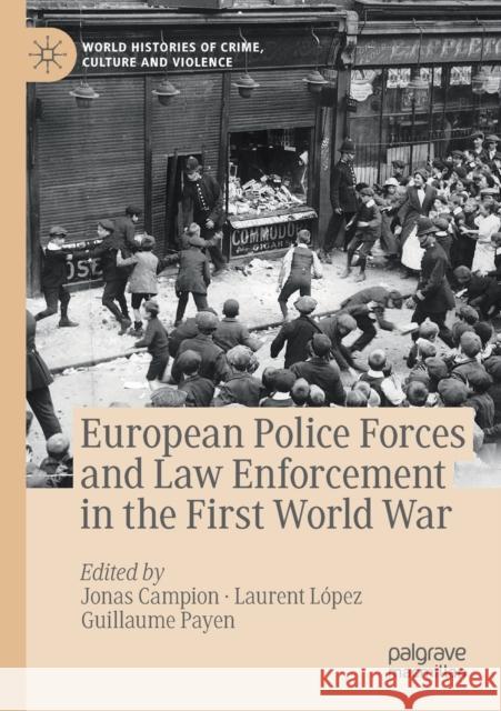 European Police Forces and Law Enforcement in the First World War Jonas Campion Laurent L 9783030261047 Palgrave MacMillan - książka