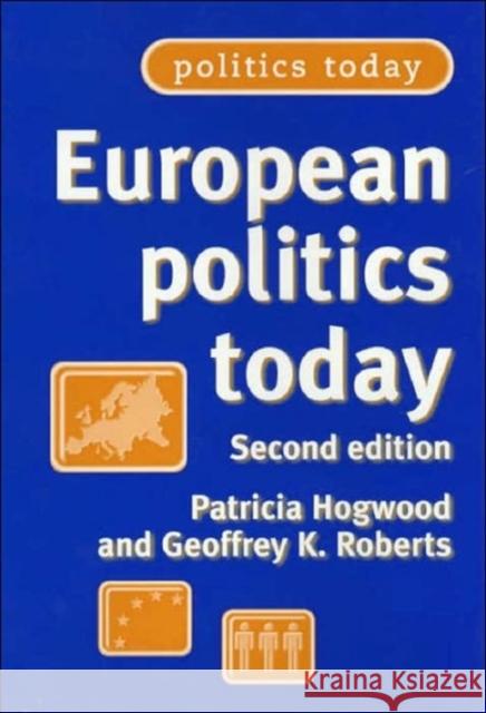 European Politics Today: Second Edition Hogwood, Patricia 9780719066696  - książka