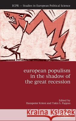 European Populism in the Shadow of the Great Recession Takis S. Pappas Hanspeter Kriesi 9781785521249 Ecpr Press - książka