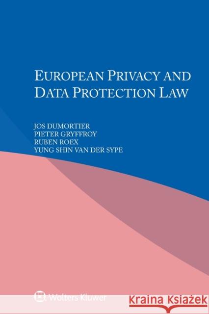 European Privacy and Data Protection Law Jos Dumortier Pieter Gryffroy Ruben Roex 9789403507064 Kluwer Law International - książka