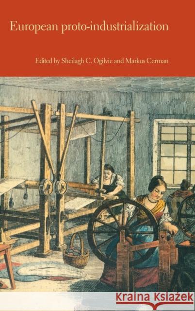 European Proto-Industrialization: An Introductory Handbook Ogilvie, Sheilagh 9780521497381 Cambridge University Press - książka