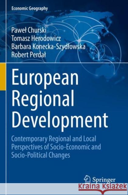 European Regional Development: Contemporary Regional and Local Perspectives of Socio-Economic and Socio-Political Changes Pawel Churski Tomasz Herodowicz Barbara Konecka-Szydlowska 9783030846619 Springer - książka