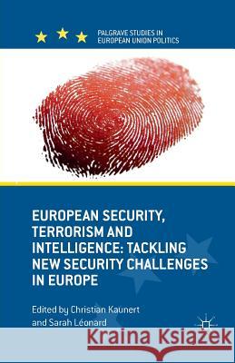 European Security, Terrorism and Intelligence: Tackling New Security Challenges in Europe Kaunert, C. 9781349348527 Palgrave Macmillan - książka