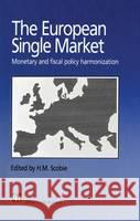 European Single Market: Monetary and Fiscal Policy Harmonization Scobie, H. M. 9780412575204 Chapman & Hall - książka