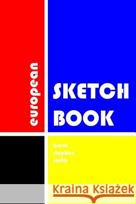 European Sketchbook Brent Stephen Smith   9780981075242 Brent Stephen Smith - książka