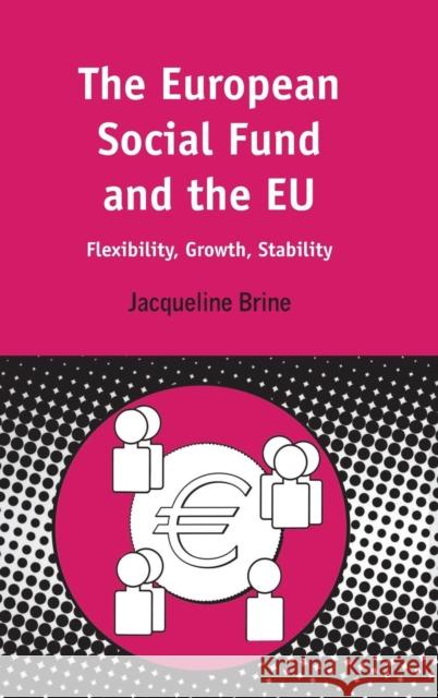 European Social Fund and the Eu: Flexibility, Growth, Stability Jacqueline Brine 9781841274096 Sheffield Academic Press - książka