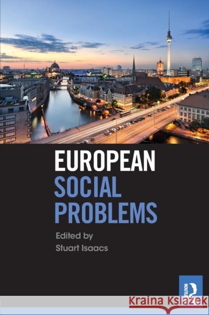 European Social Problems Stuart Isaacs 9781138919945 Routledge - książka