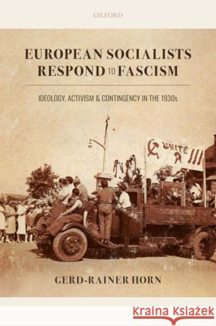 European Socialists Respond to Fascism: Ideology, Activism and Contingency in the 1930s Horn, Gerd-Rainer 9780198863731 Oxford University Press - książka