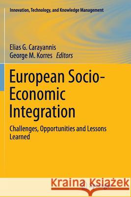 European Socio-Economic Integration: Challenges, Opportunities and Lessons Learned Carayannis, Elias G. 9781489994639 Springer - książka