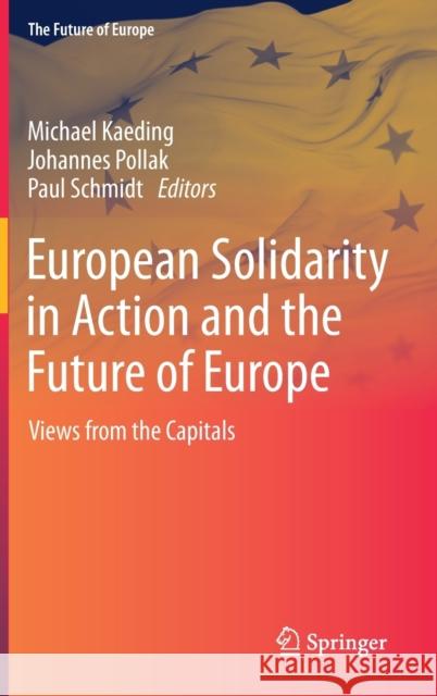 European Solidarity in Action and the Future of Europe: Views from the Capitals Kaeding, Michael 9783030865368 Springer Nature Switzerland AG - książka