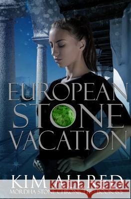 European Stone Vacation: Book 6.5 Kim Allred   9781953832047 Storm Coast Publishing, LLC - książka