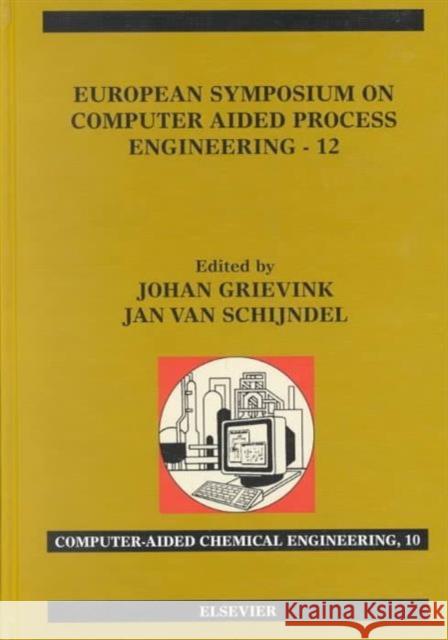European Symposium on Computer Aided Process Engineering - 12: Volume 10 Grievink, J. 9780444511096 ELSEVIER SCIENCE & TECHNOLOGY - książka