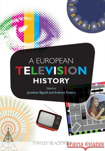 European Television History Bignell, Jonathan 9781405163392 Wiley-Blackwell - książka