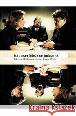 European Television Industries Petros Iosifidis 9781844570591  - książka