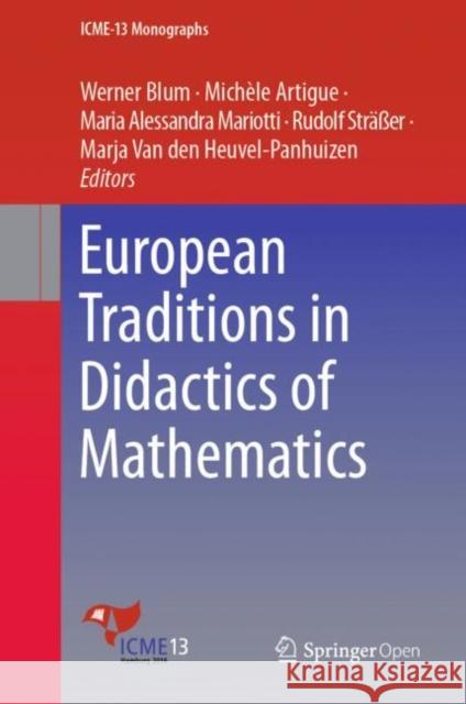 European Traditions in Didactics of Mathematics Werner Blum Michele Artigue Maria Alessandra Mariotti 9783030055134 Springer - książka