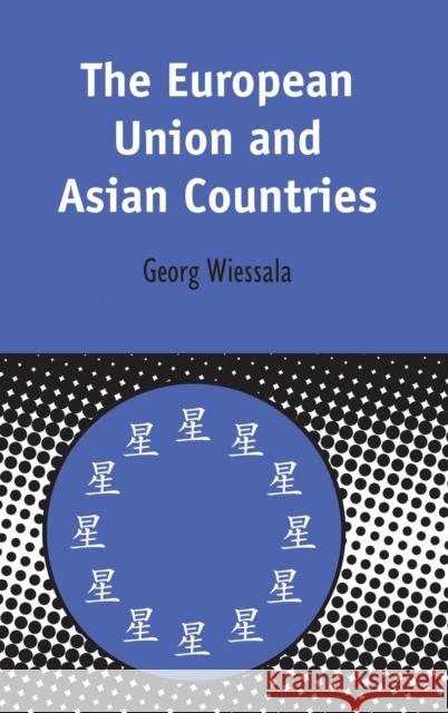 European Union and Asian Countries Georg Wiessala 9780826460905 Continuum International Publishing Group - książka