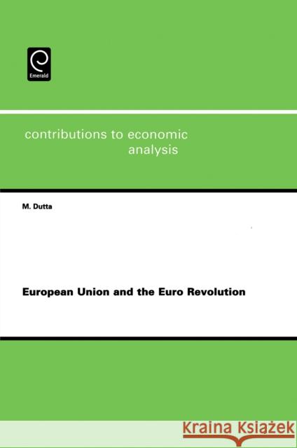 European Union and the Euro Revolution Manoranjan Dutta 9780444529992 Elsevier Science - książka