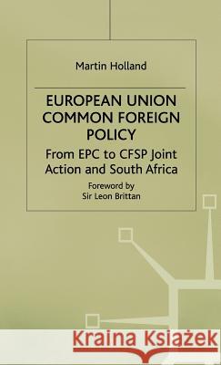 European Union Common Foreign Policy: From Epc to Cfsp Joint Action and South Africa Holland, M. 9780333617687 PALGRAVE MACMILLAN - książka