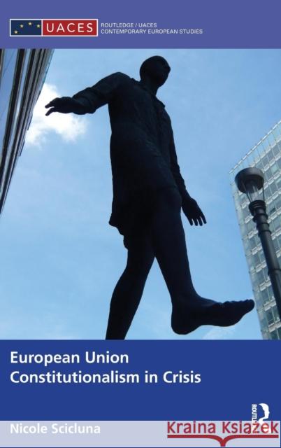 European Union Constitutionalism in Crisis Nicole Scicluna 9781138801608 Routledge - książka