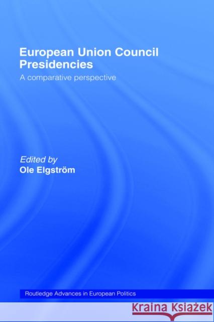 European Union Council Presidencies: A Comparative Analysis Elgström, Ole 9780415309905 Routledge - książka