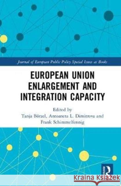 European Union Enlargement and Integration Capacity Tanja Borzel Antoaneta L. Dimitrova Frank Schimmelfennig 9781138550032 Routledge - książka