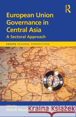 European Union Governance in Central Asia: A Sectoral Approach  9781032670201 Taylor & Francis Ltd - książka