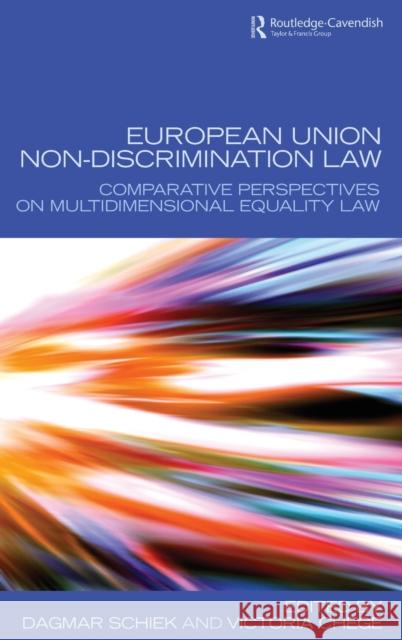 European Union Non-Discrimination Law: Comparative Perspectives on Multidimensional Equality Law Schiek, Dagmar 9780415457224 Routledge Cavendish - książka
