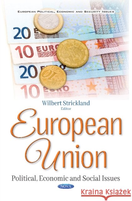 European Union: Political, Economic & Social Issues Wilbert Strickland 9781536123593 Nova Science Publishers Inc - książka