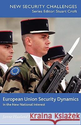 European Union Security Dynamics: In the New National Interest Matlary, J. 9780230521889 Palgrave MacMillan - książka