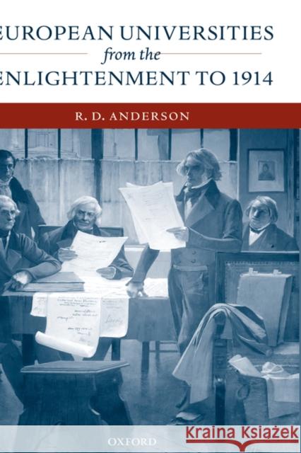 European Universities from the Enlightenment to 1914 R. D. Anderson 9780198206606 Oxford University Press - książka