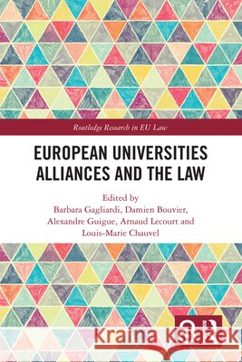 European University Alliances and the Law Barbara Gagliardi Damien Bouvier Alexandre Guigue 9781041019374 Routledge - książka