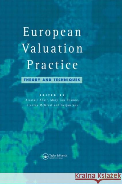 European Valuation Practice : Theory and Techniques Alastair Adair Mary Lou Downie Stanley McGreal 9780419200406 Spon E & F N (UK) - książka