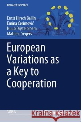 European Variations as a Key to Cooperation Ernst Hirsch Ballin Emina Ćerimovic Huub Dijstelbloem 9783030328955 Springer - książka