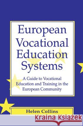 European Vocational Educational Systems: A Guide to Vocational Education and Training in the European Community Collins Helen 9780749409845 Taylor & Francis - książka