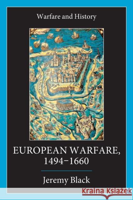 European Warfare, 1494-1660 Jeremy Black 9780415275323 Routledge - książka