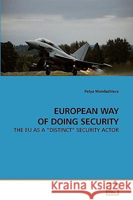 European Way of Doing Security Petya Mandazhieva 9783639214079 VDM Verlag - książka