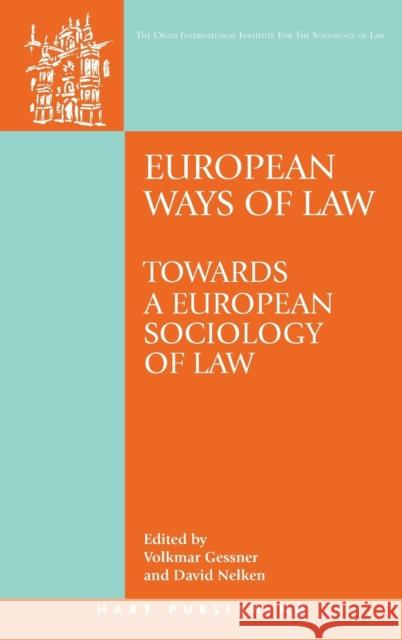 European Ways of Law: Towards a European Sociology of Law Gessner, Volkmar 9781841137773 Hart Publishing - książka