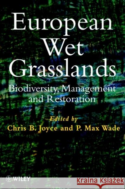 European Wet Grasslands: Biodiversity, Management and Restoration Joyce, Chris B. 9780471976196 John Wiley & Sons - książka