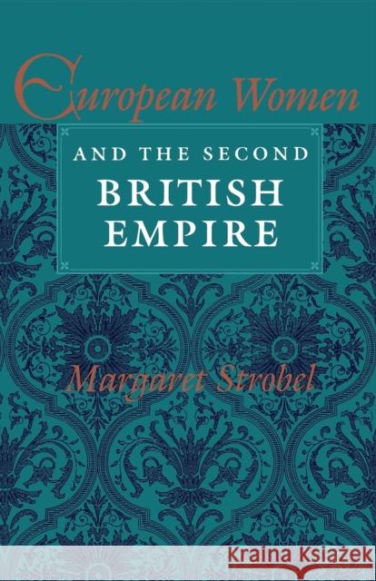 European Women and the Second British Empire Margaret Strobel 9780253206312 Indiana University Press - książka