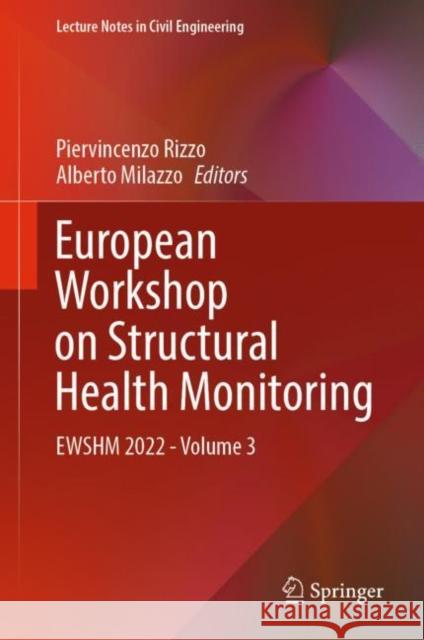 European Workshop on Structural Health Monitoring: Ewshm 2022 - Volume 3 Rizzo, Piervincenzo 9783031073212 Springer International Publishing - książka