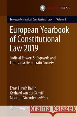 European Yearbook of Constitutional Law 2019: Judicial Power: Safeguards and Limits in a Democratic Society Hirsch Ballin, Ernst 9789462653580 T.M.C. Asser Press - książka