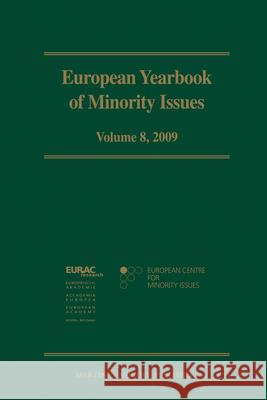 European Yearbook of Minority Issues, Volume 8 (2009) European Centre for Minority Issues      The European Academy Bozen/Bolzano 9789004195219 Martinus Nijhoff Publishers / Brill Academic - książka