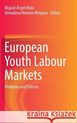 European Youth Labour Markets: Problems and Policies Malo, Miguel Ángel 9783319682211 Springer - książka