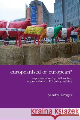 Europeanised or European?: Representation by Civil Society Organisations in EU Policy Making Krӧger, Sandra 9781785522482 ECPR Press - książka