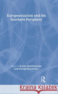 Europeanization and the Southern Periphery Kevin Featherstone George Kazamias 9780714650876 Frank Cass Publishers - książka