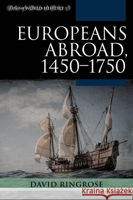 Europeans Abroad, 1450-1750 David Ringrose 9781442251762 Rowman & Littlefield Publishers - książka