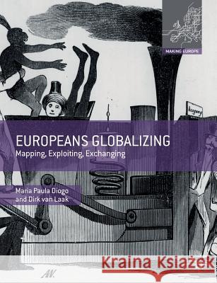 Europeans Globalizing: Mapping, Exploiting, Exchanging Diogo, Maria Paula 9780230279643 Palgrave MacMillan - książka